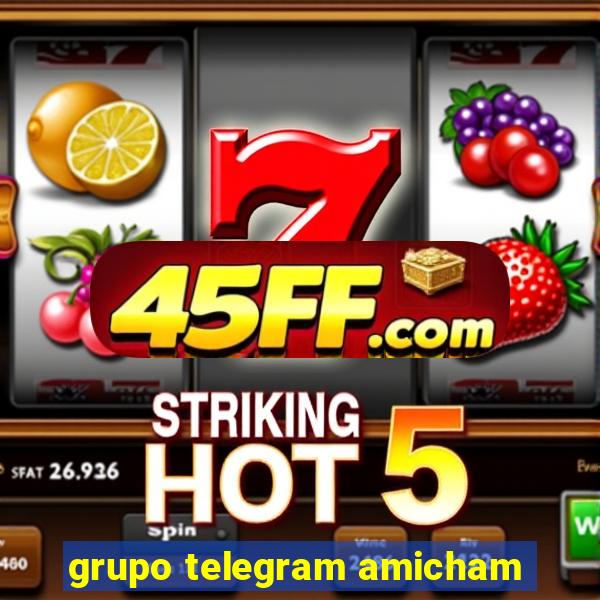 grupo telegram amicham